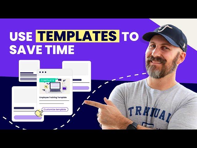 How to Use Templates in Trainual to Save Time Documenting