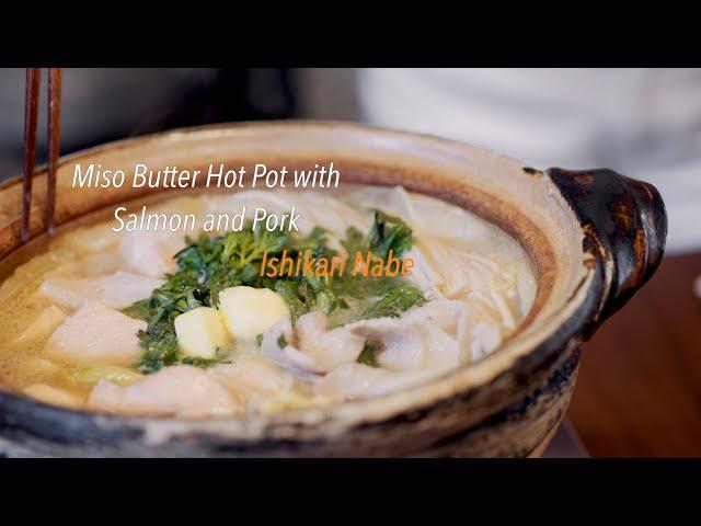 Ishikari Nabe - Miso Butter Hot Pot with Salmon and Pork