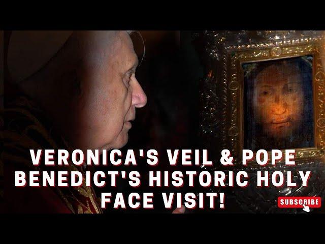 VERONICA'S VEIL & POPE BENEDICT'S HISTORIC HOLY FACE VISIT! THE FACE THAT CHANGED THE WORLD!