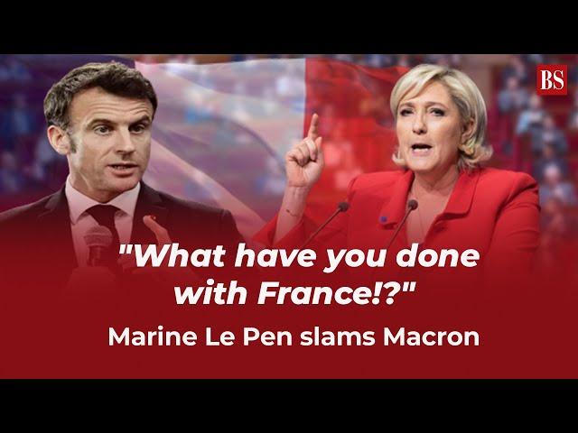 "What have you done with France!?"  Marine Le Pen slams Macron over riots