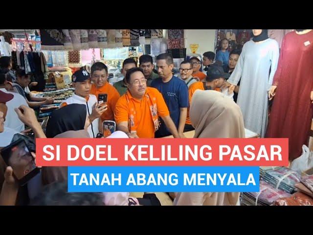 DOEL BLUSUKAN PASAR TANAH ABANG, DISAMBUT NYANYIAN PERSIJA JAKARTA KOTA GUE