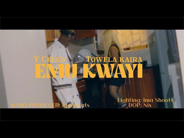 Y CELEB ft Towela Kaira-EMU KWAYI-OMV