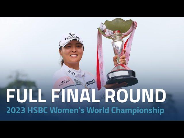 Full Final Round | 2023 HSBC Women's World Championship