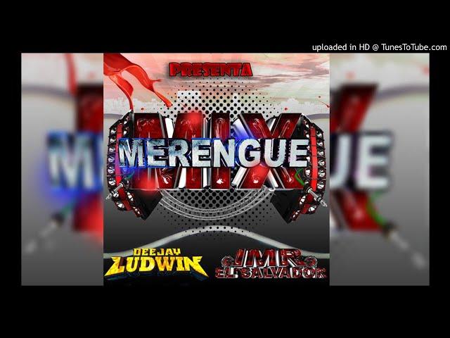 MIX MERENGUE BAILABLE IMR EL SALVADOR [[DJ LUDWIN EL ORIGINAL]]