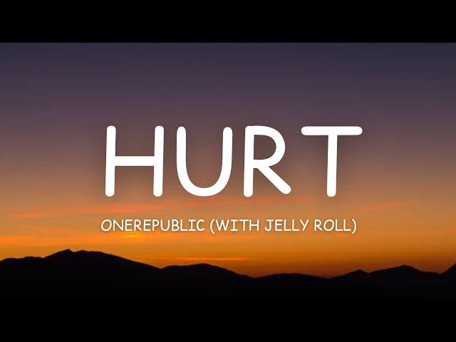 OneRepublic - Hurt (feat. Jelly Roll) (Lyrics)