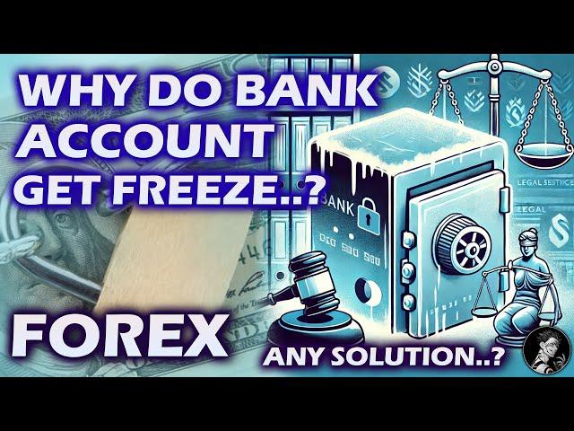 WHY BANK ACCOUNT FREEZE AND HOW TO AVOID IT ¤ FOREX WITHDRAWAL -LEGAL WAYS TO SAVE YOUR BANK ACCOUNT