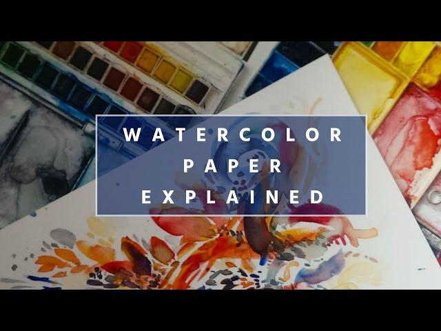 Watercolor PAPER EXPLAINED // BEGINNER'S Introduction
