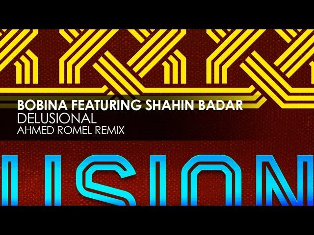 Bobina featuring Shahin Badar - Delusional (Ahmed Romel Remix)