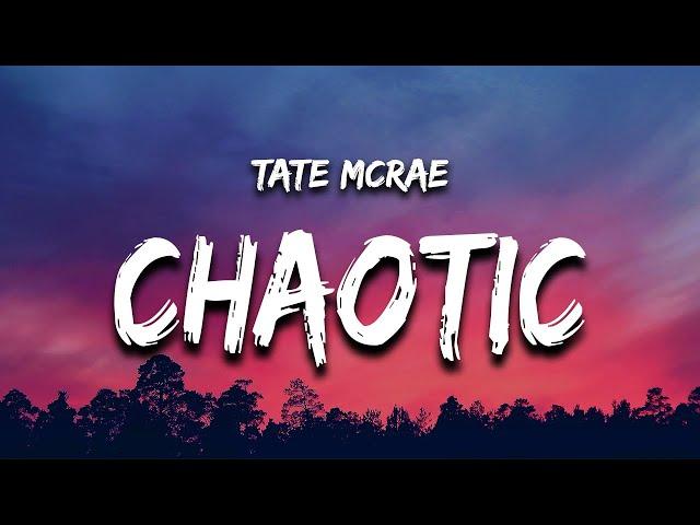 Tate McRae - chaotic (Lyrics) don't wanna say it but i really think that i miss him