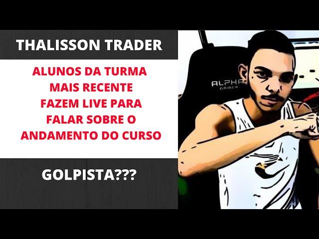 THALISSON TRADER GOLPISTA? LIVE COM ALUNOS DA TURMA MAIS RECENTE