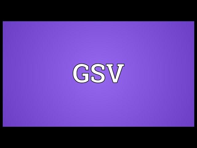 GSV Meaning
