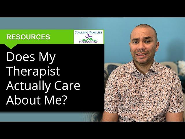 Does My Therapist Actually Care About Me?