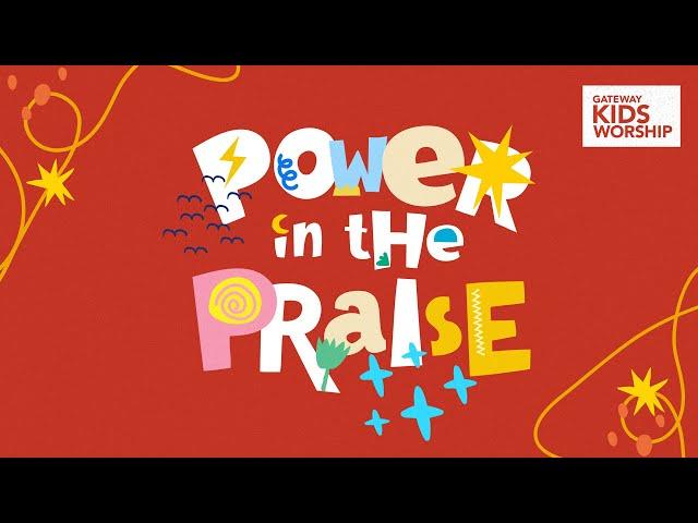 Power In The Praise (Official Lyric Video) | Gateway Kids Worship