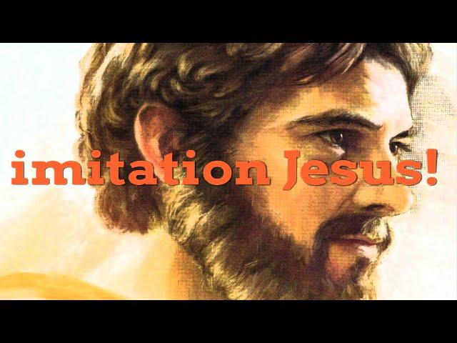 imitation jesus!