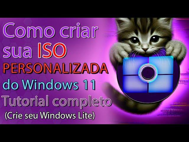 Como criar sua ISO Personalizada do Windows