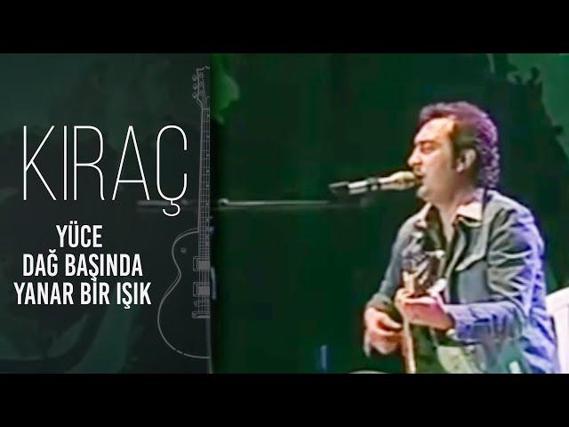 Kıraç - Yüce Dağ Başında Yanar Bir Işık (2006 Yılı Ruhi Su anma gecesinden)