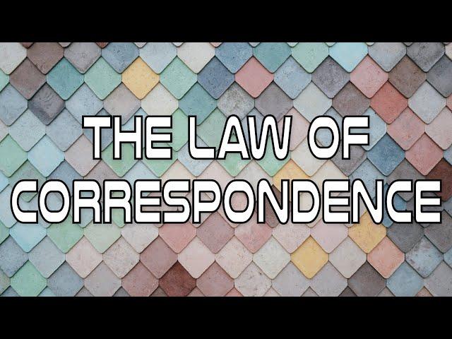 The Law of Correspondence