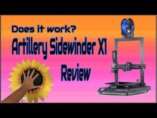 Does it Work: Artillery Sidewinder x1 3D Printer Review