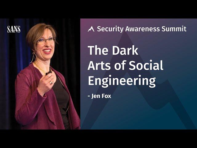 The Dark Arts of Social Engineering – SANS Security Awareness Summit 2018