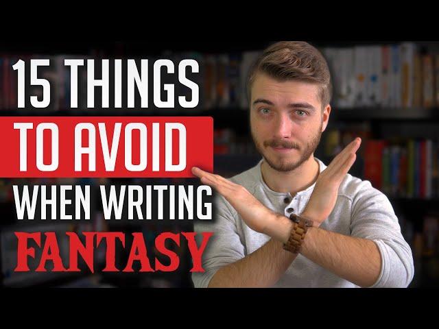 15 Things To AVOID When Writing Fantasy | WritingCraft