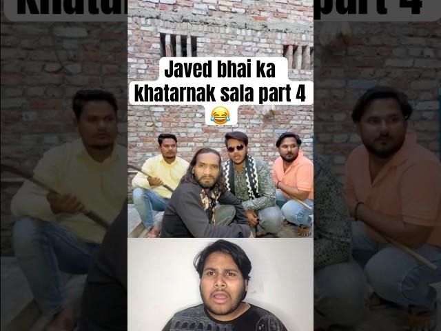 Javed bhai ka khatarnak sala part 4 #comedy #funny #goldenteam9 #inspiration #javed #shorts