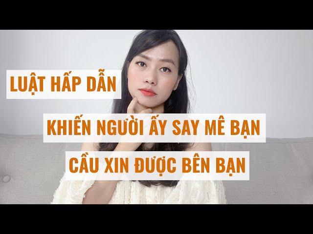 LHD Khiến Người ấy say mê bạn mãnh liệt  Cầu xin được bên bạn