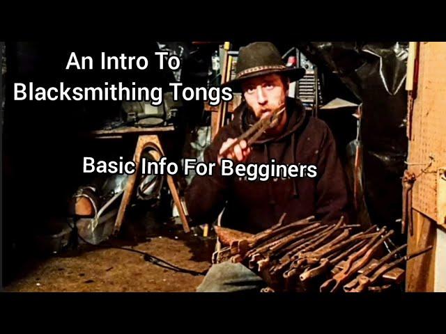 New To Blacksmithing? WATCH THIS VIDEO! - An Intro To Blacksmithing Tongs