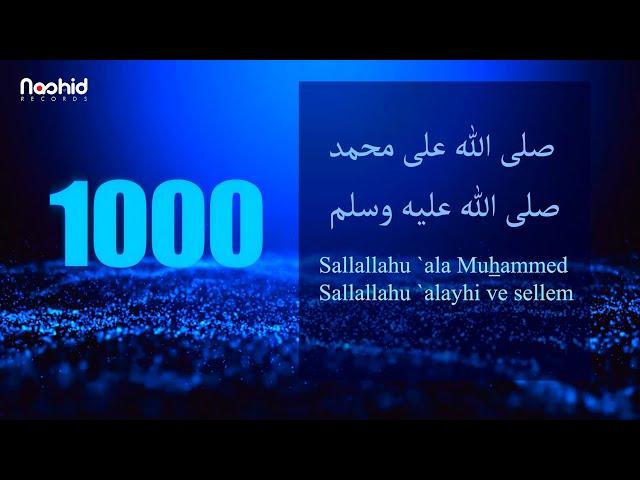 1000 Salavat - SALLALLAHU ALA MUHAMMAD SALLALLAHU ALAYHI VA SALLAM