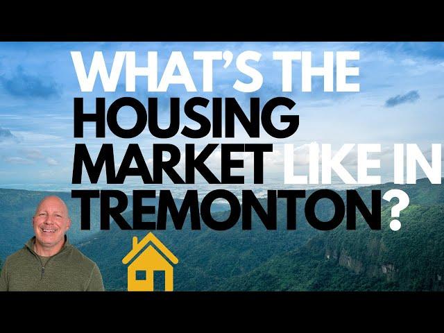 WHAT'S THE HOUSING MARKET LIKE IN TREMONTON UTAH?