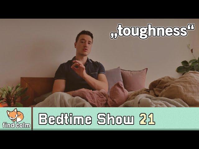 "Toughening Up" = Bad Advice? | ASMR Bedtime Show 21