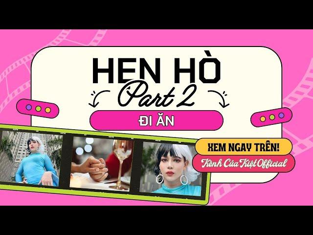 CHỮA YÊU HẾT LÀNH #2 | Hẹn hò đi ăn - Tuấn Kiệt