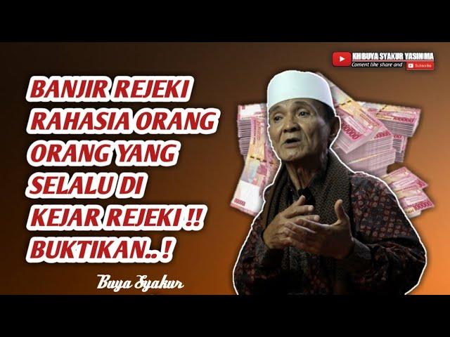 Terbongkar !! Rahasia di kejar kejar rejeki dengan 2 Hal ini - Buya Syakur Yasin Ma