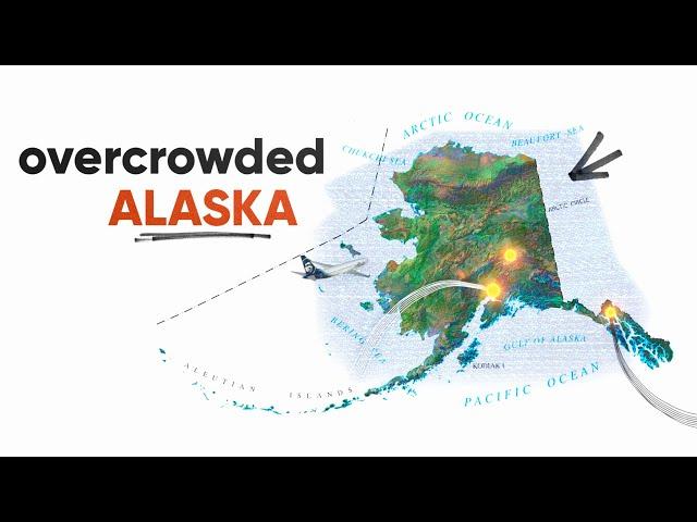 Why Alaska Is Overcrowded