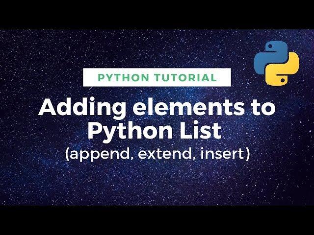 Python List: Adding elements to List (append, extend, insert)