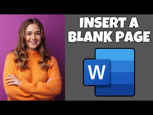 How To Insert A Blank Page In Microsoft Word | Step By Step Guide - Microsoft Word Tutorial