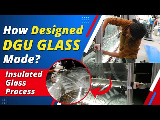 How Designed DGU Glass is Made? | IGU | Insulated Glass | Insulating Glass | Double Glazed Glass