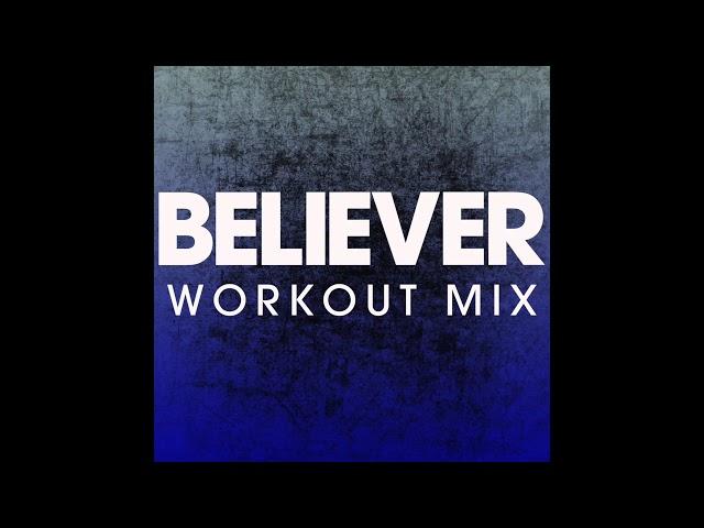 Believer (Workout Remix)