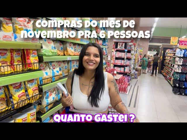 COMPRAS DO MÊS DE NOVEMBRO PRA 6 PESSOAS|| QUANTO GASTEI ?