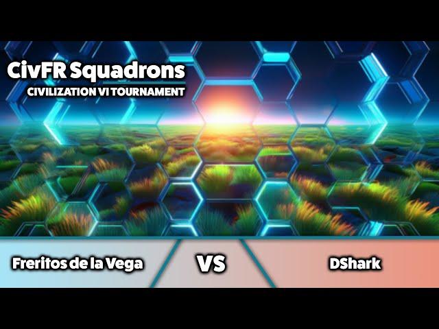 Civ6 | CivFR Squadrons FINALS | Freritos de la Vega vs DShark | Game 2