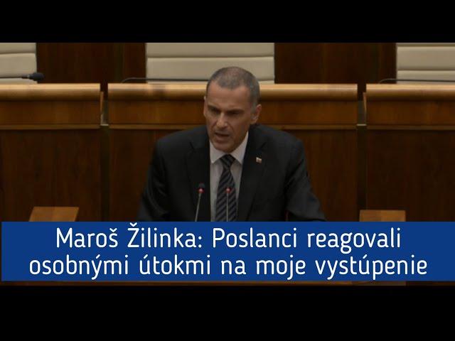 Maroš Žilinka: Poslanci reagovali osobnými útokmi na moje vystúpenie