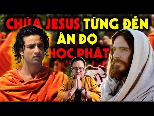 Sự Thật Chúa Jesus từng đến Ấn Độ 16 năm để học Phật Pháp???