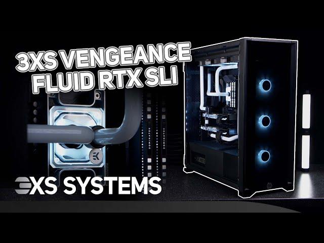 Explore the 3XS Vengeance Fluid RTX SLI