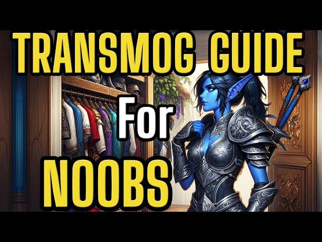 WoW Transmog Guide For NOOBs - How To EASILY Collect Skins