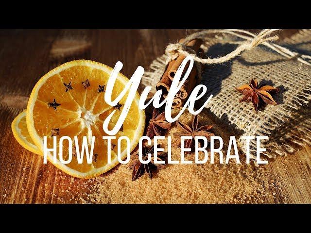 Yule How to Celebrate