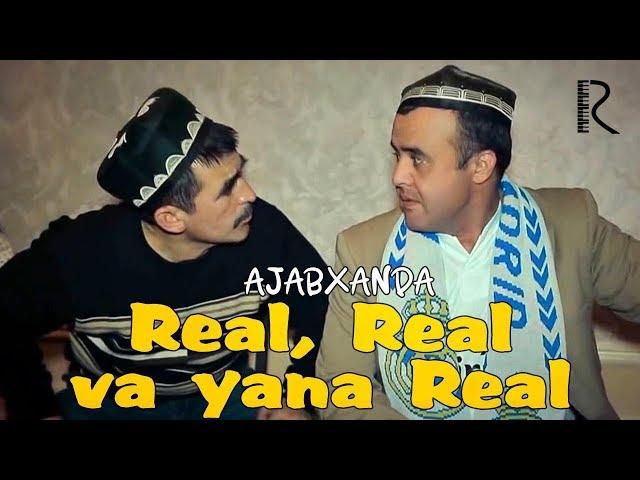 Ajabxanda - Real, Real va yana Real | Ажабханда - Реал, Реал ва яна Реал