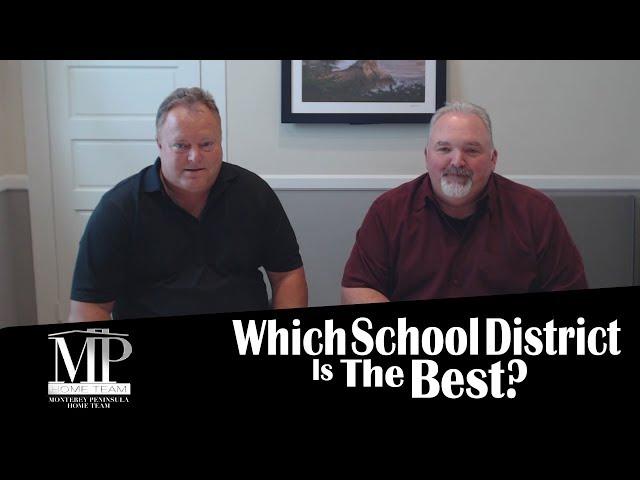 Which School District Is The Best? : Monterey Peninsula Real Estate Agents