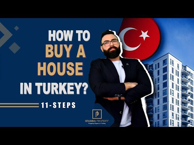 How to Buy a House in Turkey? | 11 Important Steps | Istanbul Property