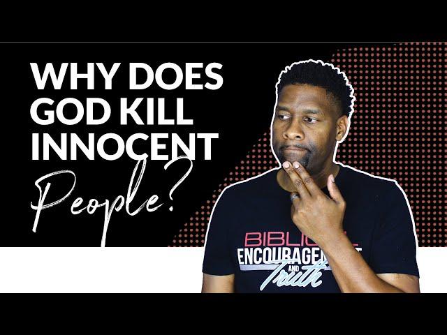 Why Does God Kill Innocent People in the Old Testament?