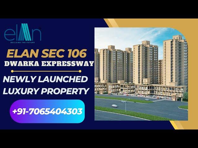 Elan Launched Luxury Residential in Sector 106 Gurgaon | Residential Project On Dwarka Expressway