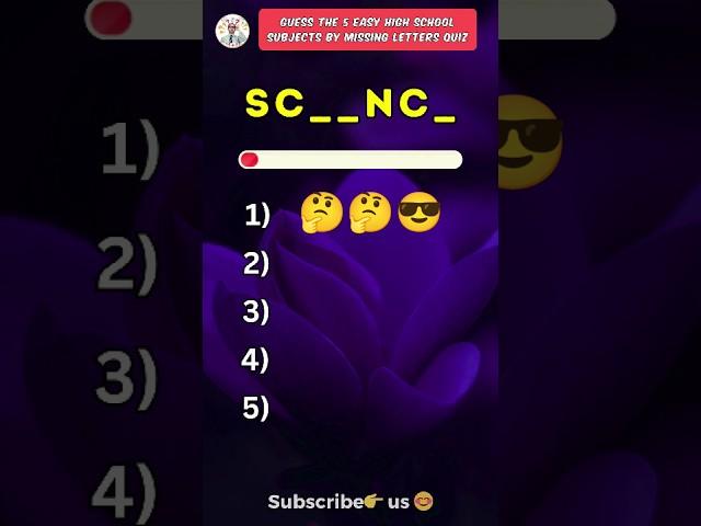 Guess the 5 easy high school subjects by missing letters quiz!